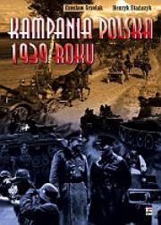 Kampania Polska 1939 roku. Początek II wojny światowej. Autor: Stańczyk Henryk. Dadada.pl Okładka książki Kampania Polska 1939 roku. Początek II wojny światowej