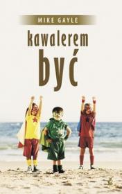 Okładka książki Kawalerem być