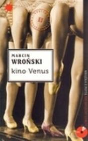 Kino Venus. Autor: Marcin Wroński. Dadada.pl Okładka książki Kino Venus