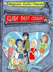 Klasa Pani Czajki. Autor: Piekarska Małgorzata Karolina. Dadada.pl Okładka książki Klasa Pani Czajki