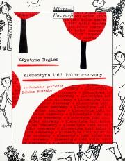 Klementyna lubi kolor czerwony. Autor: Boglar Krystyna. Dadada.pl Okładka książki Klementyna lubi kolor czerwony