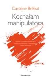 Okładka książki Kochałam manipulatora