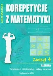 Korepetycje z matematyki 4 Algebra.... Autor: Sabok Halina. Dadada.pl Okładka książki Korepetycje z matematyki 4 Algebra...