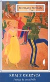Okładka książki Kraj z Księżyca Podróże do serca Polski
