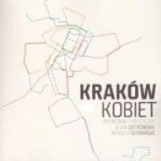 Kraków kobiet. Autor: Agata Dutkowska, Wojciech Szymański. Dadada.pl Okładka książki Kraków kobiet