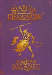 Kroniki Wardstone T.6 Starcie demonów. Autor: Joseph Delaney. Dadada.pl Okładka książki Kroniki Wardstone T.6 Starcie demonów