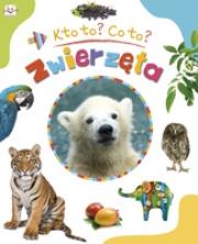 Okładka książki Kto to? Co to? Zwierzęta