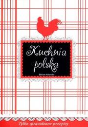 Okładka książki Kuchnia polska. Tylko sprawdzone przepisy