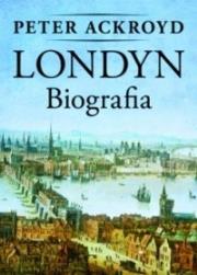 Okładka książki Londyn. Biografia - Peter Ackroyd