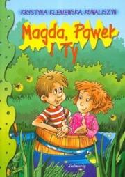 Magda Paweł i Ty. Autor: Kleniewska-Kowaliszyn Krystyna. Dadada.pl Okładka książki Magda Paweł i Ty