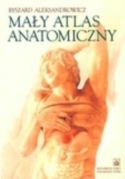 Okładka książki Mały atlas anatomiczny - Aleksandrowicz PZWL