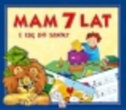 Okładka książki Mam 7 lat - I idę do szkoły