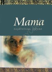 Okładka książki Mama najdroższa, jedyna