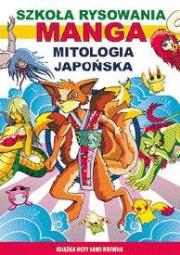 Manga Mitologia japońska Szkoła rysowania. Autor: Jagielski Mateusz. Dadada.pl Okładka książki Manga Mitologia japońska Szkoła rysowania
