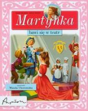 Martynka bawi się w teatr. Autor: Gilbert Delahaye. Dadada.pl Okładka książki Martynka bawi się w teatr