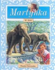 Martynka w zoo. Autor: Wanda Chotomska. Dadada.pl Okładka książki Martynka w zoo
