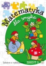 Okładka książki Matematyka dla smyka zeszyt 3
