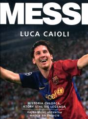 Okładka książki Messi. Historia chłopca, który stał się... w.2011