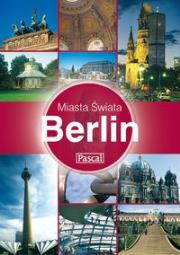 Miasta Świata - Berlin PASCAL. Autor: Mookherjee Julian Jain, Mookherjee Sheema. Dadada.pl Okładka książki Miasta Świata - Berlin PASCAL