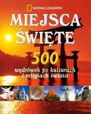 Okładka książki Miejsca święte 500 wędrówek po kulturach i religiach świata