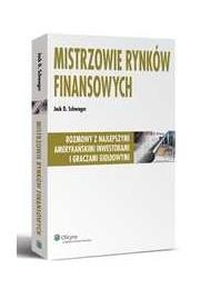 Okładka książki Mistrzowie rynków finansowych. Rozmowy z najlepszymi amerykańskimi inwestorami i graczami giełdowymi