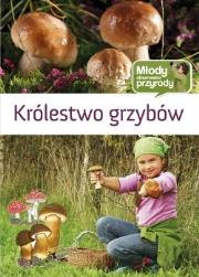 Młody obserwator przyrody - Królestwo grzybów. Autor: Będkowska Hanna. Dadada.pl Okładka książki Młody obserwator przyrody - Królestwo grzybów