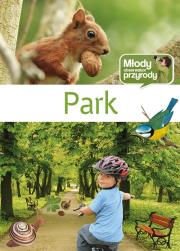 Młody obserwator przyrody - Park. Autor: praca zbiorowa. Dadada.pl Okładka książki Młody obserwator przyrody - Park