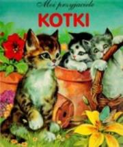 Moi przyjaciele. Kotki. Autor: KARTONOWKA. Dadada.pl Okładka książki Moi przyjaciele. Kotki