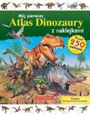 Okładka książki Mój pierwszy atlas dinozaurów z naklejkami