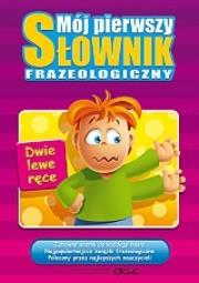 Mój pierwszy słownik frazeologiczny BR GREG. Autor: Lucyna Szary. Dadada.pl Okładka książki Mój pierwszy słownik frazeologiczny BR GREG