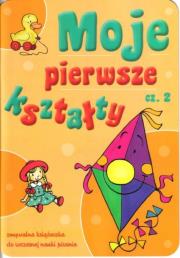 Moje pierwsze kształty cz.2. Autor: Joanna Skóra. Dadada.pl Okładka książki Moje pierwsze kształty cz.2