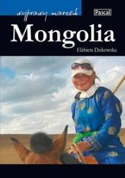 Mongolia. Autor: Dzikowska Elżbieta. Dadada.pl Okładka książki Mongolia
