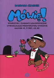 Mówię! Wierszyki i zabawy... sz, ż(rz), cz, dż. Autor: Czarnik Barbara. Dadada.pl Okładka książki Mówię! Wierszyki i zabawy... sz, ż(rz), cz, dż
