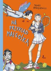 Okładka książki Na przykład Małgośka