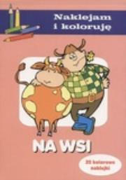 Okładka książki Na wsi. Naklejam i koloruję