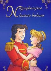 Okładka książki Najpiękniejsze baśnie babuni (z obwolutą)