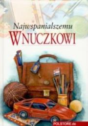 Okładka książki Najwspanialszemu wnuczkowi