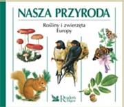 Okładka książki Nasza przyroda. Rośliny i zwierzęta Europy (Readers Digest)