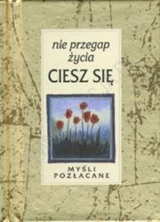 Okładka książki Nie przegap życia, ciesz się!