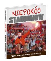 Niepokój stadionów. Autor: Marek Bobakowski, Rafał Zaremba. Dadada.pl Okładka książki Niepokój stadionów