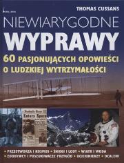 Okładka książki Niewiarygodne wyprawy. 60 pasjonujących opowieści