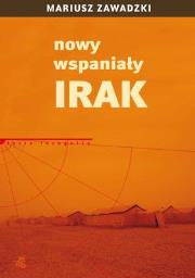 Nowy wspaniały Irak. Autor: Mariusz Zawadzki. Dadada.pl Okładka książki Nowy wspaniały Irak