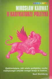 O karykaturze polityki. Autor: Karwat Mirosław. Dadada.pl Okładka książki O karykaturze polityki