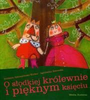 O słodkiej królewnie i pięknym księciu. Autor: Roksana Jędrzejewska-Wróbel, Agnieszka Żelewska. Dadada.pl Okładka książki O słodkiej królewnie i pięknym księciu