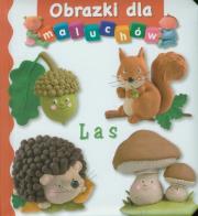 Obrazki dla maluchów - Las. Autor: Beaumont E. Belineau N.. Dadada.pl Okładka książki Obrazki dla maluchów - Las