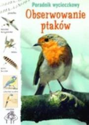Okładka książki Obserwowanie ptaków. Poradnik wycieczkowy (promocja)