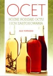 Okładka książki Ocet. Różne rodzaje octu i ich zastosowanie