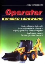 Operator koparko-ładowarki LIWONA. Autor: Jerzy Tomaszewski. Dadada.pl Okładka książki Operator koparko-ładowarki LIWONA