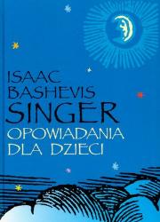 Okładka książki Opowiadania dla dzieci - Isaac Bashevis Singer