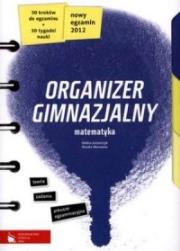 Organizer gimnazjalny Matematyka. Autor: Juraszczyk Halina, Morawiec Renata. Dadada.pl Okładka książki Organizer gimnazjalny Matematyka